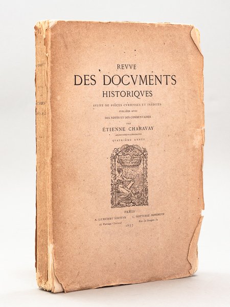 Revue des Documents Historiques, Suite de Pièces Curieuses et Inédites …
