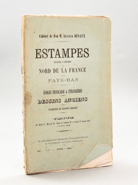 Cabinet de Feu M. Arthur Dinaux. Estampes relatives à l'Histoire …