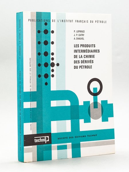 Les Produits intermédiaires de la Chimie des Dérivés du Pétrole
