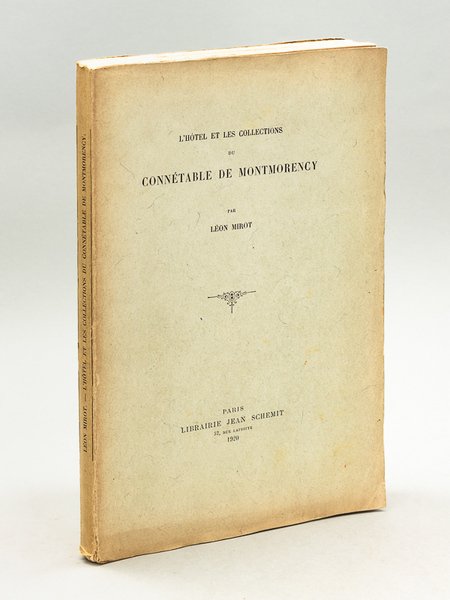 L'Hôtel et les collections du connétable de Montmorency, par Léon …