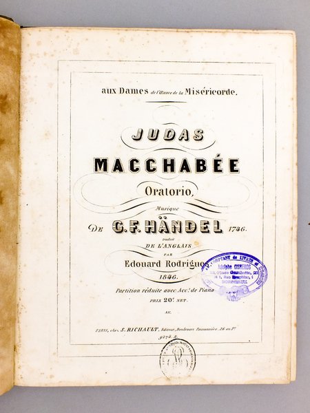 Judas Macchabée, oratorio. Musique de G.F. Händel 1746. Traduit de …