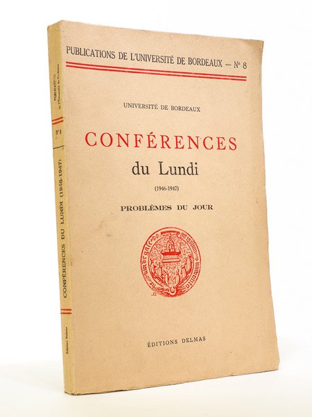 Université de Bordeaux, Conférences du Lundi (1946-1947) : Problèmes du …