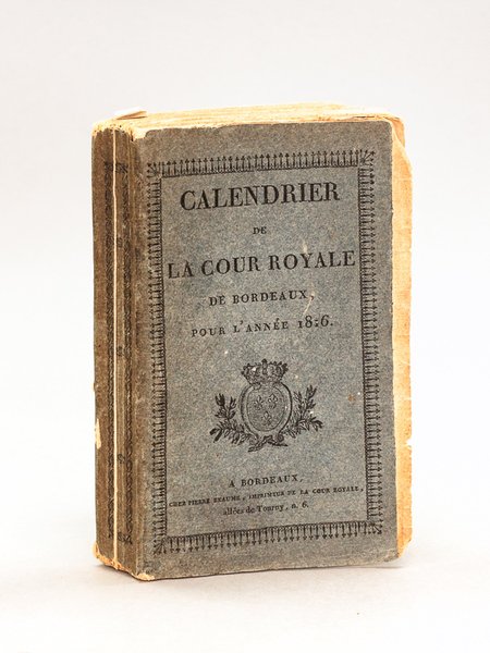 Calendrier de la Cour Royale de Bordeaux, pour l'Année bissextile …