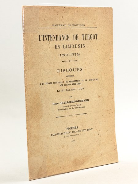 L'Intendance de Turgot en Limousin (1761-1774). Discours prononcé à la …