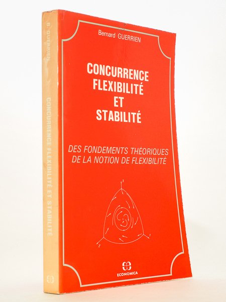 Concurrence, flexibilité et stabilité : des fondements théoriques de la …