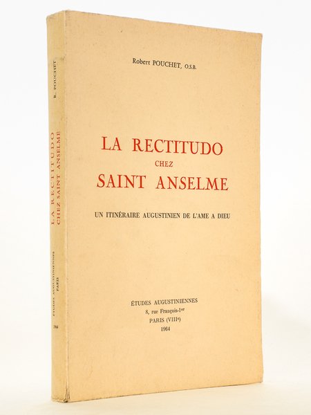 La Rectitudo chez Saint Anselme. Un itinéraire augustinien de l'âme …