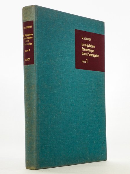 La régulation économique dans l'entreprise [ Tome 1 sur 2 …