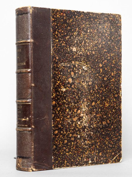 Cours de Construction. Traité de Serrurerie, Quincaillerie et Petite Charpenterie …