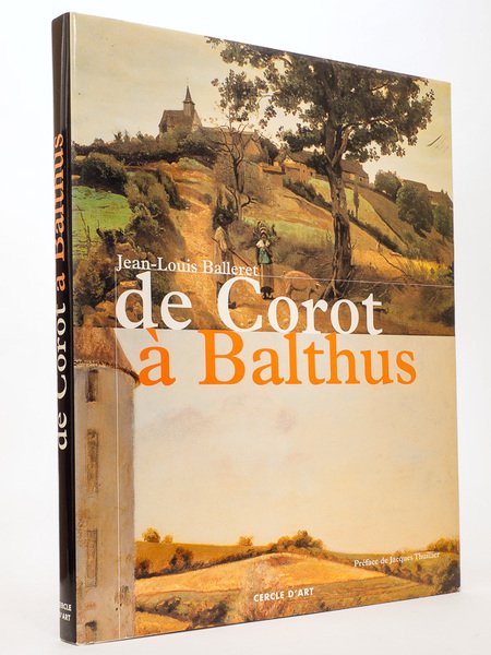 De Corot à Balthus - Un siècle de grands peintres dans la Nièvre et le Morvan [ Exposition De Corot à Balthus, Musée Municipal Frédéric Blandin, Ville de Nervers, du 10 octobre 1997 au 23 février 1998 ]