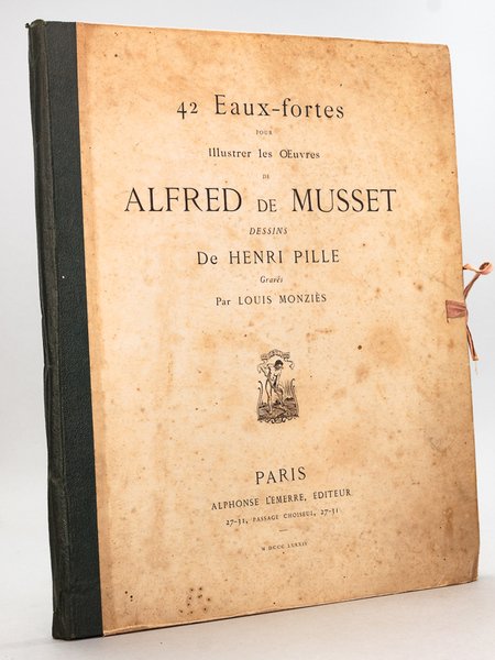 42 Eaux-fortes pour Illustrer les Oeuvres de Alfred de Musset …
