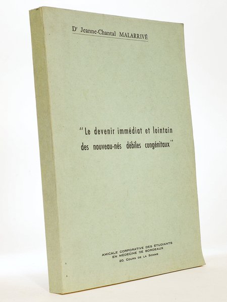 Le devenir immédiat et lointain des nouveaux-nés débiles congénitaux [ … | Immagine principale