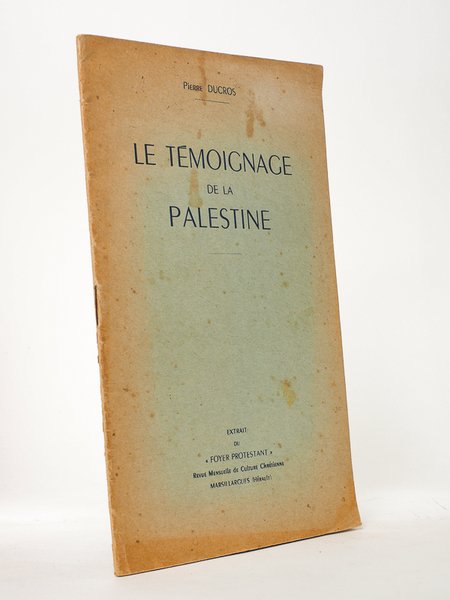 Le témoignage de la Palestine ( Extrait du "Foyer Protestant", …