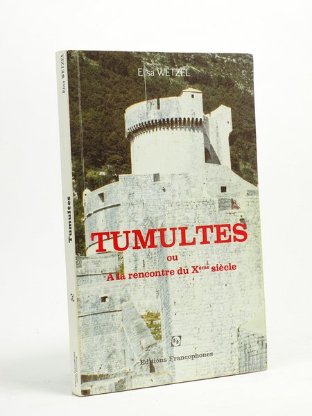 Tumultes , ou A la rencontre du Xème siècle [ …