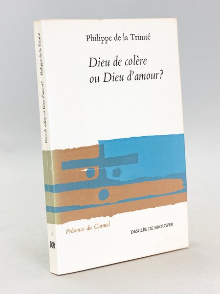 Dieu de colère ou Dieu d'amour ?