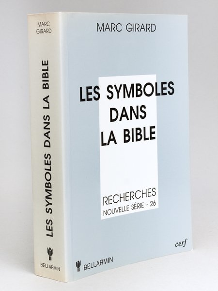 Les Symboles dans la Bible. Essai de théologie biblique enracinée …