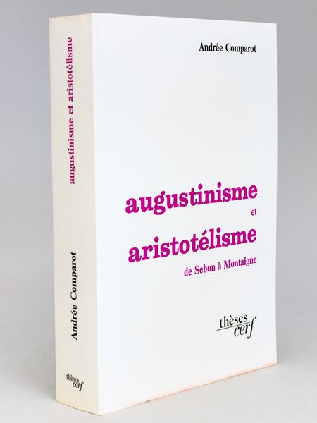 Augustinisme et aristotélisme de Sebon à Montaigne.
