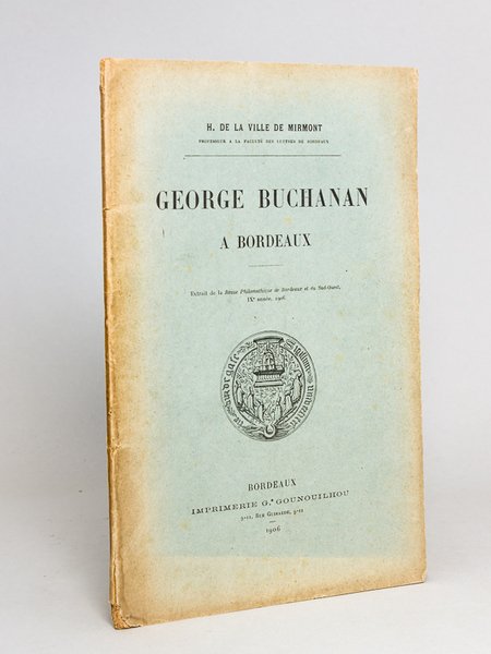 Georges Buchanan à Bordeaux [ Edition originale - Livre dédicacé …