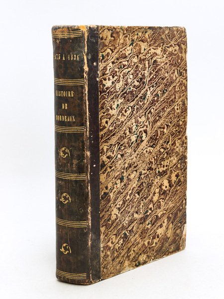 Histoire de Bordeaux, depuis l'Année 1675 jusqu'à 1836, Contenant la … | Immagine principale
