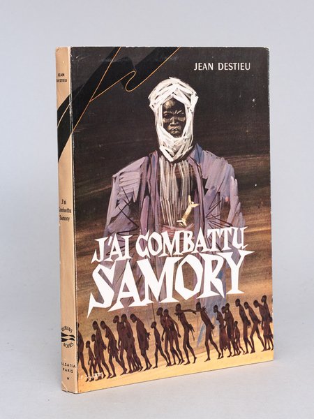 J'ai combattu Samory [ Edition originale - Livre dédicacé par …