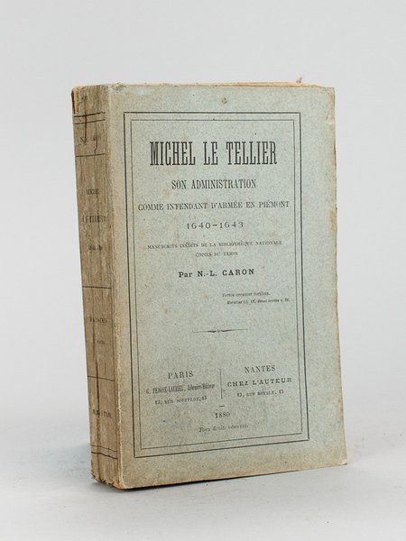 Michel Le Tellier, son Administration comme Intendant d'Armée en Piémont …