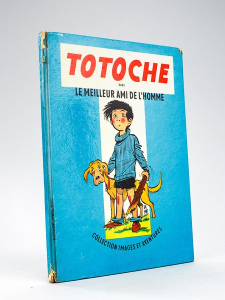 Totoche dans Le Meilleur ami de l'Homme [ Edition originale … | Immagine principale