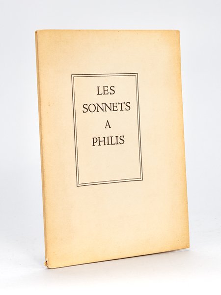 Les Sonnets à Philis [ Edition originale - Livre dédicacé …