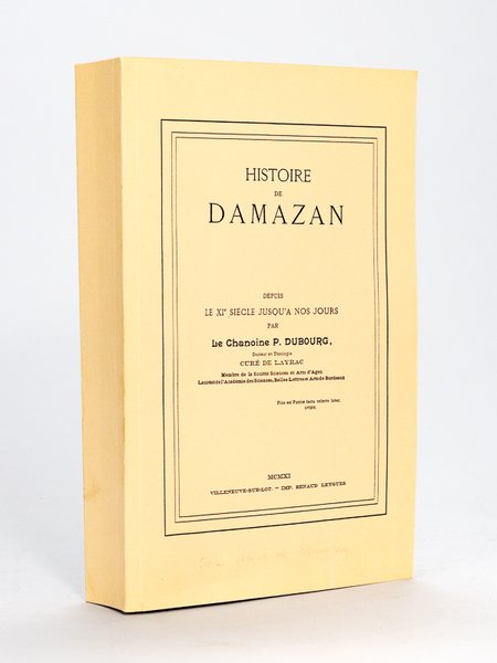Histoire de Damazan, depuis le XIe siècle jusqu'à nos jours.