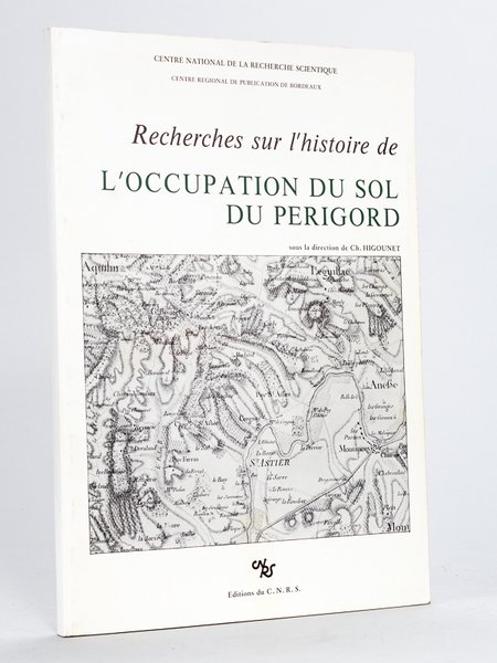 Recherches sur l'Histoire de l'Occupation du Sol du Périgord.