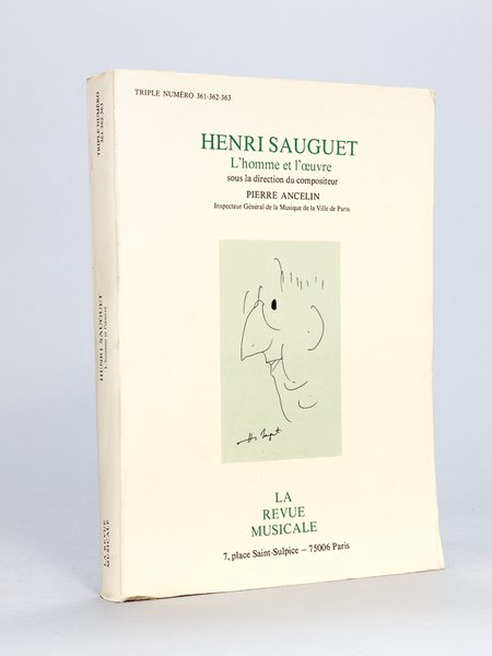 Henri Sauguet. L'Homme et l'Oeuvre. [ Livre dédicacé par l'auteur …