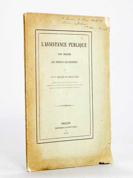 L'Assistance Publique. Son origine, ses phases successives [ Edition originale …