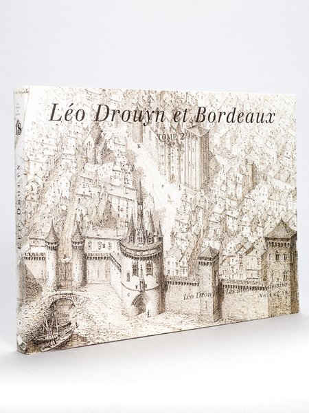 Léo Drouyn et Bordeaux. Tome 2 [ Livre dédicacé par …