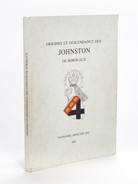 Origines et descendance des Johnston de Bordeaux [ Edition originale …