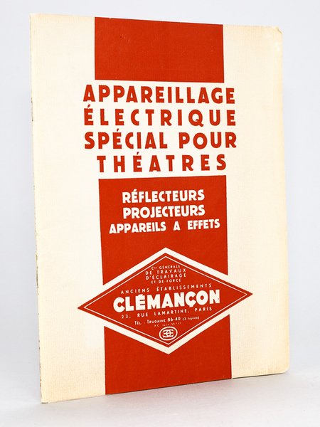 Appareillage électrique spécial pour Théâtres. Réflecteurs, Projecteurs, appareils à effets. …