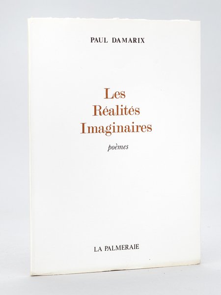 Les Réalités Imaginaires. Poèmes [ Edition originale - Livre dédicacé …
