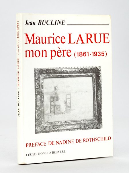 Maurice Larue mon père (1861-1935)