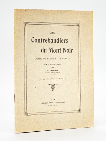 Les Contrebandiers du Mont Noir. Drame de Plaies et de …
