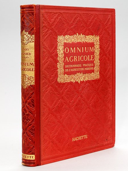 Omnium Agricole. Dictionnaire Pratique de l'Agriculture moderne.