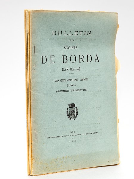 Bulletin de la Société de Borda Dax (Landes) Soixante-Dixième Année …