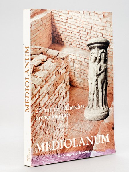 Mediolanum, une bourgade gallo-romaine. 20 ans de recherches archéologique [ …