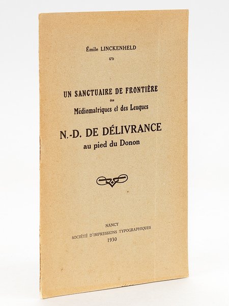 Un sanctuaire de frontière des Médiomatriques et des Leuques. N.D. …