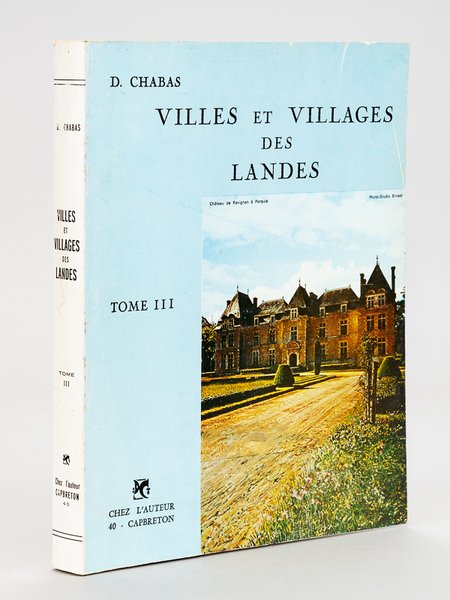Villes et Villages des Landes. Tome III [ Contient : …
