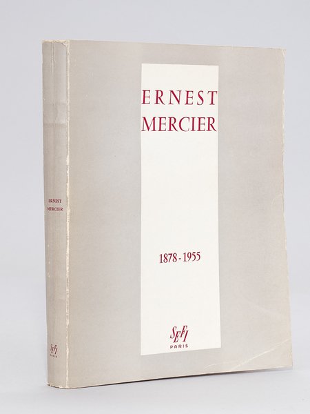 Ernest Mercier (1878-1955) [ Livre dédicacé par Marguerite E. Mercier …