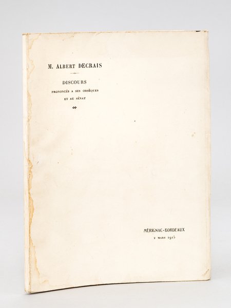 Albert Decrais. Discours prononcés à ses Obsèques et au Sénat. …