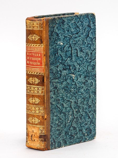 Histoire de l'Empire de Turquie, depuis son origine, jusqu'au 19 …