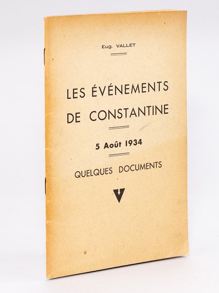 Les événements de Constantine. 5 août 1934. Quelques documents. [ … | Immagine principale
