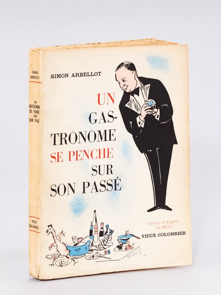 Un Gastronome se penche sur son passé [ Livre dédicacé …