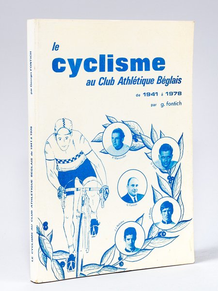 Le Cyclisme au Club Athlétique Béglais de 1941 à 1978 …