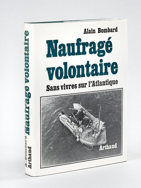 Naufragé volontaire. Sans vivres sur l'Atlantique [ Edition originale - … | Immagine principale