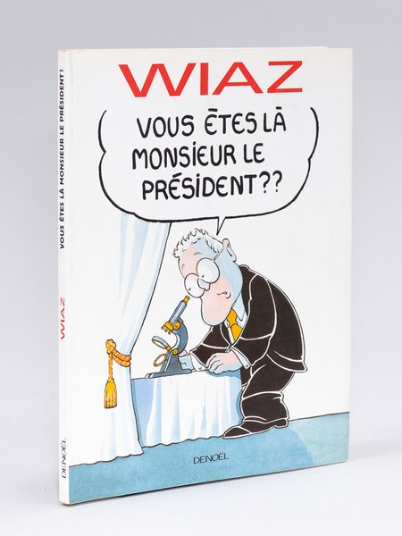 Vous êtes là Monsieur le Président ? [ Livre dédicacé …