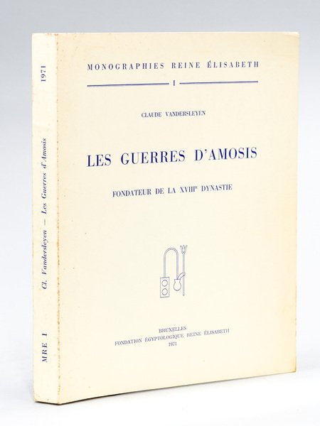 Les Guerres d'Amosis, fondateur de la XVIIIe dynastie